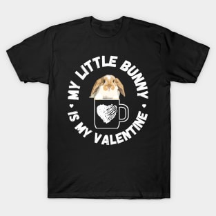 My Little Bunny is My Valentine T-Shirt